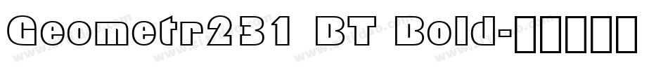 Geometr231 BT Bold字体转换
